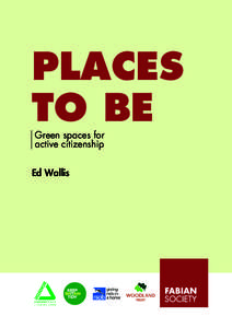 PLACES TO BE Green spaces for active citizenship  Ed Wallis