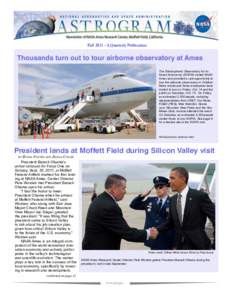 Fall[removed]A Quarterly Publication  Thousands turn out to tour airborne observatory at Ames The Stratospheric Observatory for Infrared Astronomy (SOFIA) visited NASA Ames and provided a rare opportunity to tour the airb