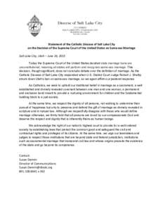    Statement	
  of	
  the	
  Catholic	
  Diocese	
  of	
  Salt	
  Lake	
  City on	
  the	
  Decision	
  of	
  the	
  Supreme	
  Court	
  of	
  the	
  United	
  States	
  on	
  Same-­‐sex	
  Marri