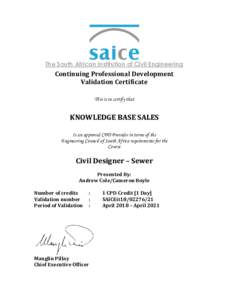 The South African Institution of Civil Engineering  Continuing Professional Development Validation Certificate This is to certify that
