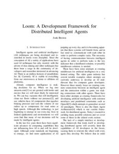 1  Loom: A Development Framework for Distributed Intelligent Agents Josh Brown