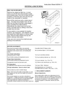 Instruction Sheet A2054-17  FITTING AND TUNING BOLT ON FILTER UNITS Remove the original air filter box. In most cases you should have disconnected a large