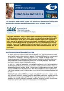 AugustBlindness and NCDs The purpose of IAPB Briefing Papers is to inform IAPB members and others about important and emerging issues affecting VISION 2020: The Right to Sight.