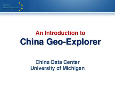 China Geo-Explorer An Introduction to  China Geo-Explorer