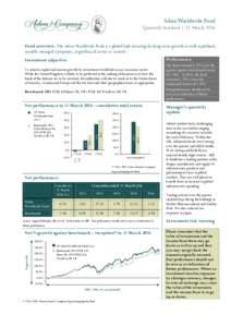 Adam Worldwide Fund Quarterly factsheet | 31 March 2016 Fund overview. The Adam Worldwide Fund is a global fund investing for long-term growth in well capitalised, soundly managed companies, regardless of sector or count