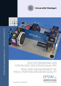 Dienstleistungen & Produkte | Services & Products  Echtzeitmessung von Fokuslage und Strahlqualität Real-time measurement of focal position and beam quality