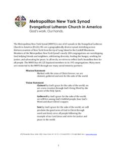 The Metropolitan New York Synod (MNYS) is one of 65 synods in the Evangelical Lutheran Church in America (ELCA). We are a geographically diverse synod stretching across thirteen counties of New York from the tip of Long 