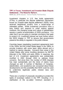 TPP in Focus: Investment and Investor-State Dispute Settlement – The Need for Reform MAR 20, 2015 Issues: Trans-Pacific Partnership Investment chapters in U.S. free trade agreements (FTAs), in particular the dispute se