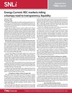 Reprinted from  h t t p : / / w w w. s n l. co m Energy Current: REC markets riding a bumpy road to transparency, liquidity January 3, 2007