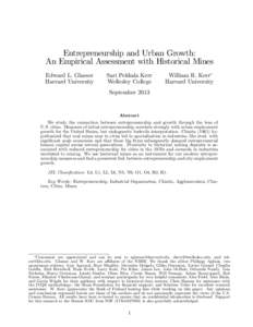Entrepreneurship and Urban Growth: An Empirical Assessment with Historical Mines Edward L. Glaeser Harvard University  Sari Pekkala Kerr
