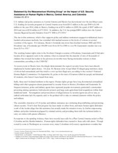 Statement by the Mesoamerican Working Group* on the Impact of U.S. Security Assistance on Human Rights in Mexico, Central America, and Colombia October 29, 2014 U.S. military and police assistance to Central America and 