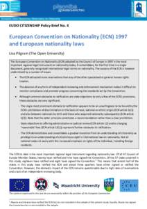 EUDO CITIZENSHIP Policy Brief No. 4  European Convention on Nationality (ECNand European nationality laws Lisa Pilgram (The Open University) The European Convention on Nationality (ECN) adopted by the Council of E