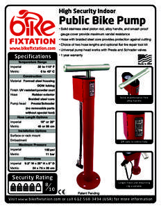 High Security Indoor  Public Bike Pump • Solid stainless steel piston rod, alloy handle, and smash proof gauge cover provide maximum vandal resistance • Hose with braided steel core provides protection against cuttin