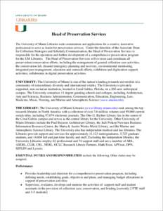 Head of Preservation Services The University of Miami Libraries seeks nominations and applications for a creative, innovative professional to serve as leader for preservation services. Under the direction of the Associat