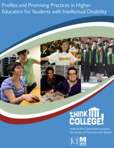 Profiles and Promising Practices in Higher Education for Students with Intellectual Disability Institute for Community Inclusion University of Massachusetts Boston
