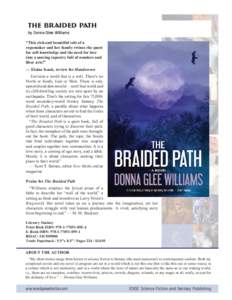 THE BRAIDED PATH by Donna Glee Williams “This rich and beautiful tale of a ropemaker and her family twines the quest for self-knowledge and the need for love into a moving tapestry full of wonders and