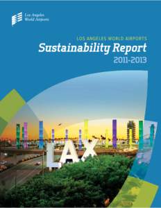 LOS ANGELES WORLD AIRPORTS  Sustainability Report  Cover photo: The LAX Gateway