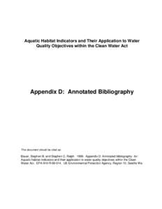 Aquatic Habitat Indicators and Their Application to Water Quality Objectives within the Clean Water Act Appendix D: Annotated Bibliography  This document should be cited as: