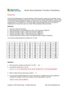 Number Theory Worksheet 2: The Sieve of Eratosthenes Answer Key The Sieve of Eratosthenes is an ancient method for finding all primes numbers up to a specified number. It was created by Eratosthenes[removed]B.C., Greece