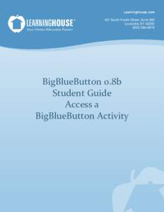 BigBlueButton 0.8b Student Guide Access a BigBlueButton Activity  Introduction