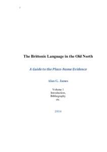 1  The Brittonic Language in the Old North A Guide to the Place-Name Evidence Alan G. James Volume 1