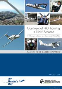 Commercial Pilot Training in New Zealand A Pathway to a Career as a Commercial/Airline Pilot TA K I N G Y O U R C A R E E R U P WA R D S