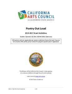 Poetry Out LoudGrant Guidelines Deadline: September 30, 2016, 5:00 PM (Online Submission) CAC partners with one organization per county to administer Poetry Out Loud. If you are not currently a POL partner, pl