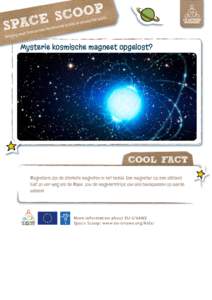 Mysterie kosmische magneet opgelost?  Magnetars zijn de sterkste magneten in het heelal. Een magnetar op een afstand half zo ver weg als de Maan, zou de magneetstrips van alle bankpassen op aarde wissen!
