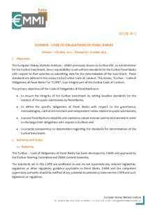 D2725EEURIBOR - CODE OF OBLIGATIONS OF PANEL BANKS Version: 1 October 2013 – Revised in 1 OctoberObjectives The European Money Markets Institute – EMMI previously known as Euribor-EBF, as Administrato
