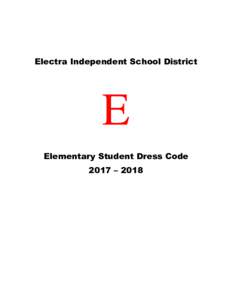 Electra Independent School District  E Elementary Student Dress Code 2017 – 2018