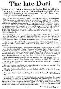 The late Duel. Trial of Mr STUART of Dunearn, for the late Duel, in which Sir ALEXANDER BOS WELL, of Auchinleck, lost his life, which came on at Edinburgh on Monday last, the 10th June, 1822., with an account of its fina