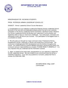 DEPARTMENT OF THE AIR FORCE 21ST SPACE WING (AFSPC) MEMORANDUM FOR INCOMING STUDENTS FROM: PETERSON AIRMAN LEADERSHIP SCHOOL/CO SUBJECT: Airman Leadership School Course Attendance