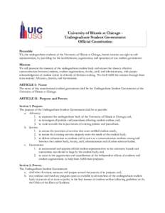 University of Illinois at Chicago Undergraduate Student Government: Official Constitution Preamble We, the undergraduate students of the University of Illinois at Chicago, herein exercise our right to selfrepresentation,