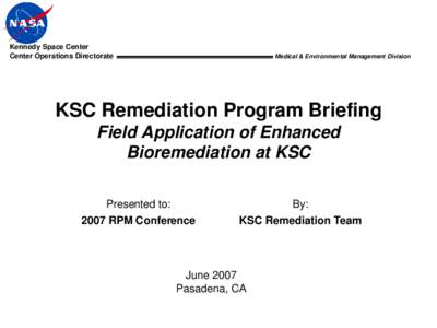 Kennedy Space Center Center Operations Directorate Medical & Environmental Management Division  KSC Remediation Program Briefing