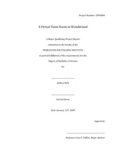 Project Number: GFP0804  A Virtual Team Room in Wonderland A Major Qualifying Project Report submitted to the faculty of the