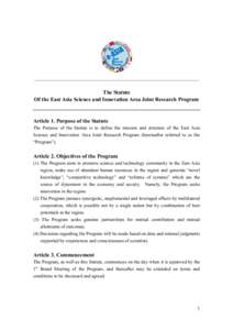 ______________________________________________________________________  The Statute Of the East Asia Science and Innovation Area Joint Research Program  Article 1. Purpose of the Statute