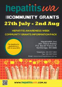 HEPATITIS AWARENESS WEEK COMMUNITY GRANTS INFORMATION PACK The deadline for applications is 12th of June 2015