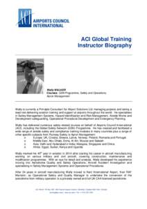 ACI Global Training Instructor Biography Wally WALKER Courses: GSN Programme, Safety and Operations, Apron Management