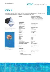 ICEX II DATASHEET ver 1.6  ICEX II Air-deployable automatic weather station for harsh environments. Regularly used on multiyear ice in the Arctic. Measures air pressure and temperature. Air deployable and bear proof. Ope