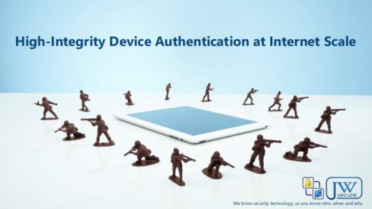 High-Integrity Device Authentication at Internet Scale  StrongNet™ secures your critical data and mobile devices.  Block sophisticated attacks, including root kits and pass the hash