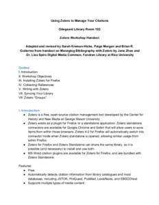 Using Zotero to Manage Your Citations Odegaard Library Room 102 Zotero Workshop Handout Adapted and revised by Sarah Kremen­Hicks, Paige Morgan and Brian R. Gutierrez from handout on Managing Bi