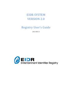 EIDR SYSTEM VERSION 2.0 Registry User’s Guide