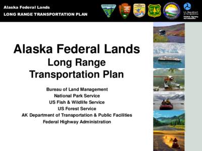Alaska Federal Lands LONG RANGE TRANSPORTATION PLAN Alaska Federal Lands Long Range Transportation Plan