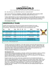 Welcome to the  UNDERWORLD Written by Giorgio Baltera (Giorss). Edited and with further comments by Martin Lærkes (Plasmoid)  So – why should your next Blood Bowl team be an underworld team?