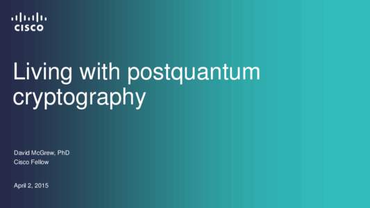 Living with post quantum cryptography