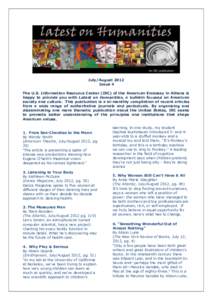 July/August 2012 Issue 4 The U.S. Information Resource Center (IRC) of the American Embassy in Athens is happy to provide you with Latest on Humanities, a bulletin focused on American society and culture. This publicatio