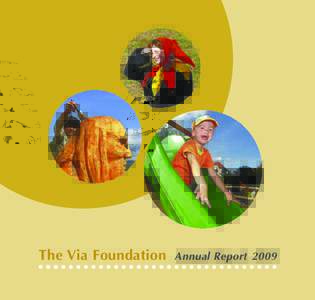 The Via Foundation  Annual Report 2009 Contents 2