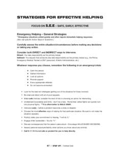 Strategies for Effective Helping FOCUS ON S.E.E – SAFE, EARLY, EFFECTIVE Emergency Helping – General Strategies **Emergency situations unfold quickly and often require immediate helping responses. (Also see specific 