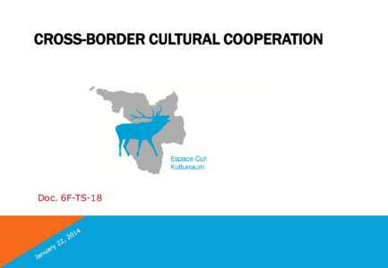 CROSS-BORDER CULTURAL COOPERATION  Doc. 6F-TS-18 THE GREATER REGION IN EUROPE