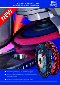 Flap Disc POLIFAN®-CURVE  N EW  The unique disc for work on fillet welds